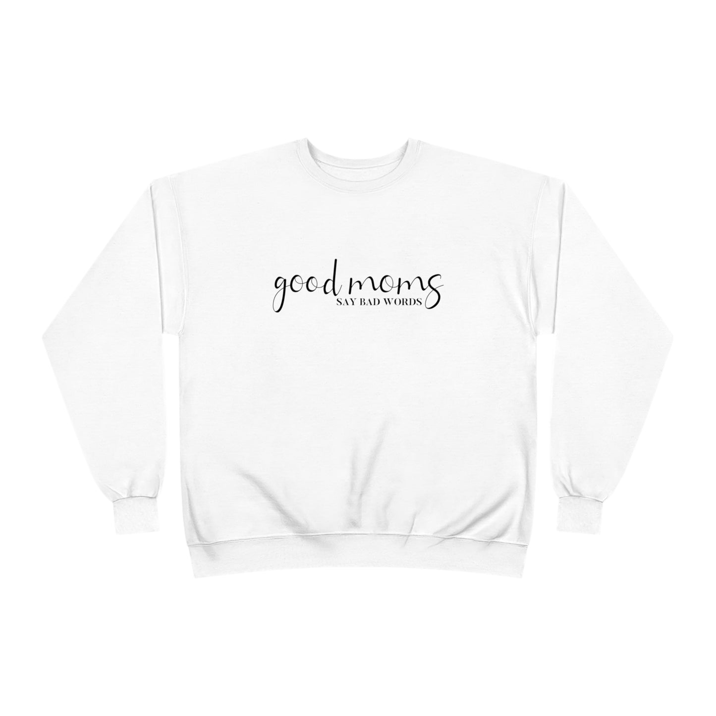 Good moms sweatshirt