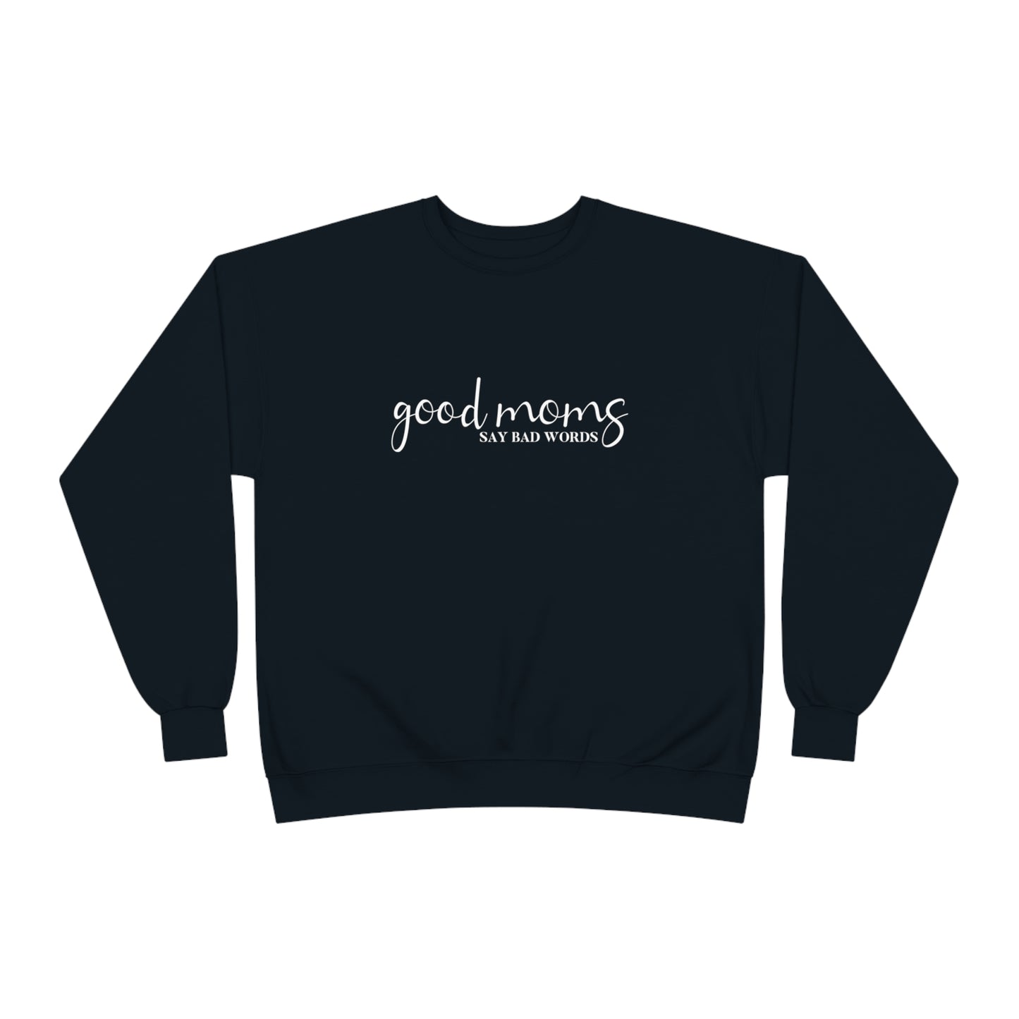 Good moms sweatshirt