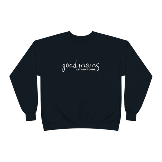 Good moms sweatshirt