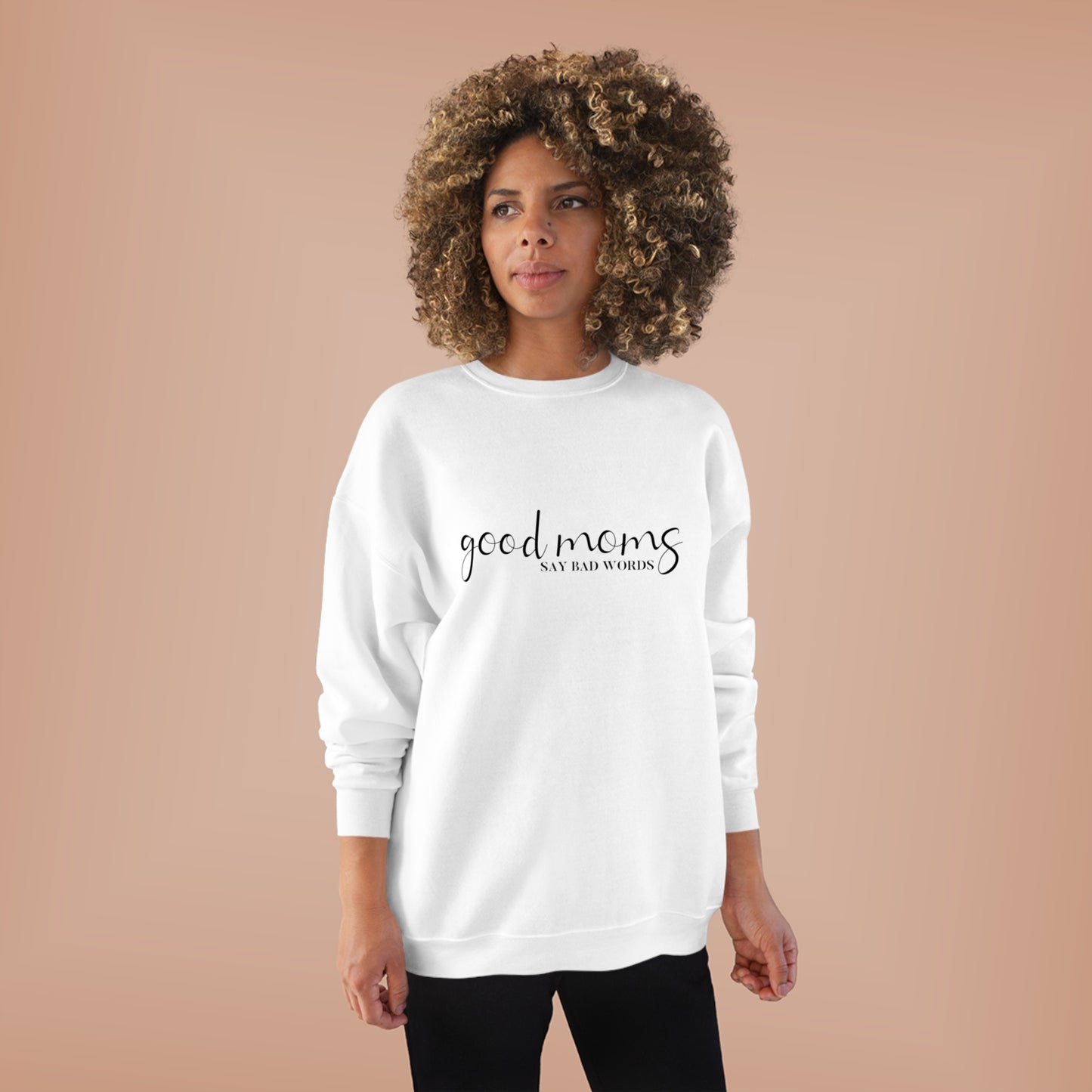 Good moms sweatshirt