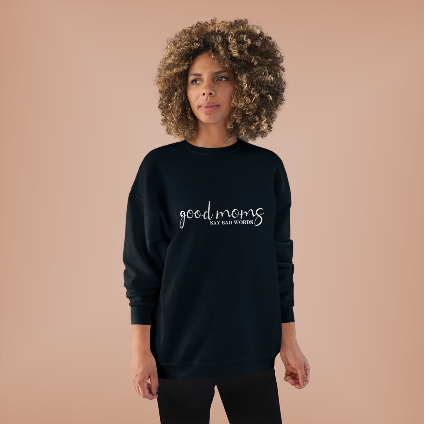 Good moms sweatshirt